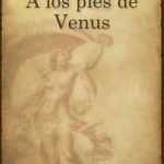 A LOS PIES DE VENUS (ESPAÑOL)