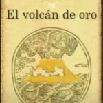 EL VOLCAN DE ORO (ESPAÑOL)