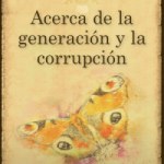 ACERCA DE LA GENERACIÓN Y LA CORRUPCIÓN (ESPAÑOL)