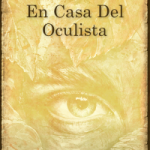 EN CASA DEL OCULISTA (ESPAÑOL)