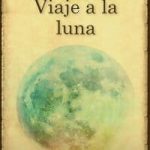 VIAJE A LA LUNA (ESPAÑOL)