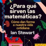 ¿PARA QUÉ SIRVEN LAS MATEMÁTICAS? (ESPAÑOL)