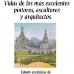 VIDA DE LOS MÁS EXCELENTES PINTORES ESCULTORES Y ARQUITECTOS (ESPAÑOL)