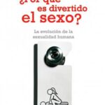 ¿POR QUÉ ES DIVERTIDO EL SEXO? (ESPAÑOL)