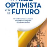 UN VIAJE OPTIMISTA POR EL FUTURO (ESPAÑOL)