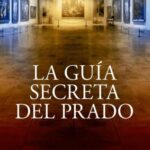 LA GUÍA SECRETA DEL PRADO (ESPAÑOL)