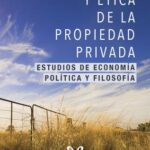 ECONOMÍA Y ÉTICA DE LA PROPIEDAD PRIVADA (ESPAÑOL)