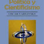 CIENCIA, POLÍTICA Y CIENTIFICISMO (ESPAÑOL)